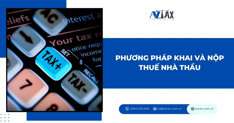 Phương pháp khai và nộp thuế nhà thầu