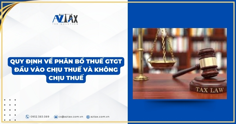 Quy định về phân bổ thuế GTGT đầu vào chịu thuế và không chịu thuế