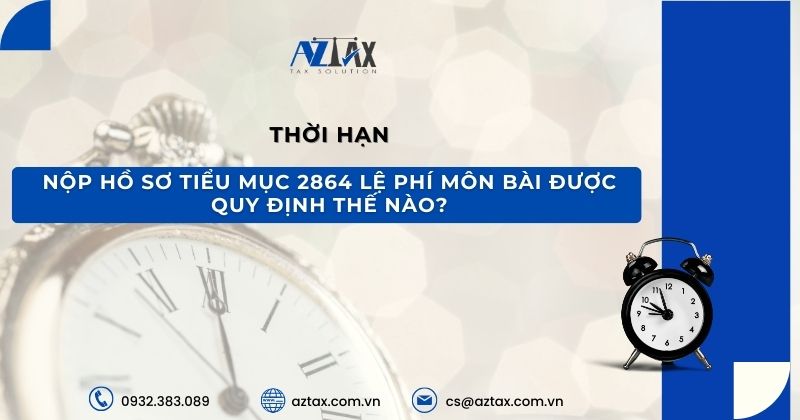 Thời hạn nộp hồ sơ tiểu mục 2864 lệ phí môn bài được quy định thế nào?