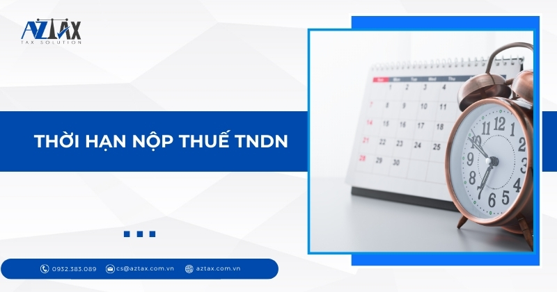 Thời hạn nộp thuế TNDN