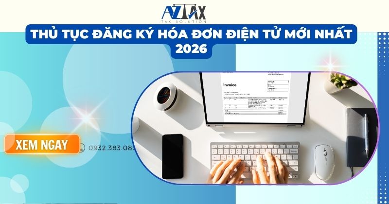 Thủ tục đăng ký hóa đơn điện tử mới nhất 2026