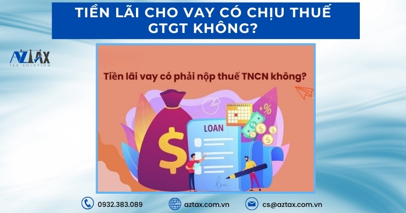 Tiền lãi cho vay có chịu thuế GTGT không?
