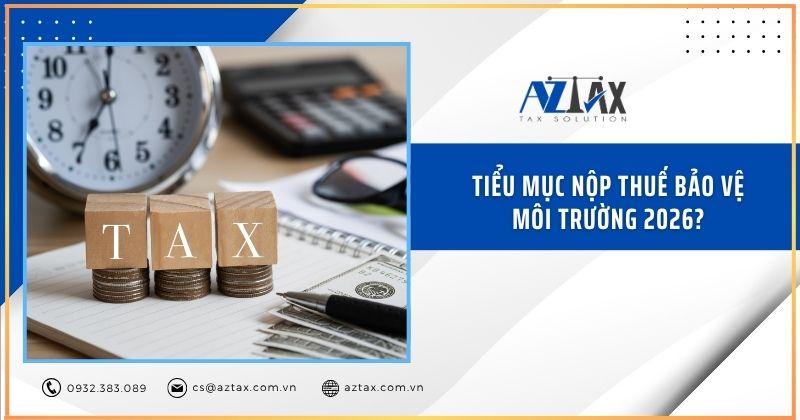 Tiểu mục nộp thuế bảo vệ môi trường 2026?