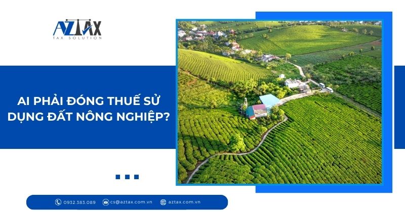 Ai phải đóng thuế sử dụng đất nông nghiệp?