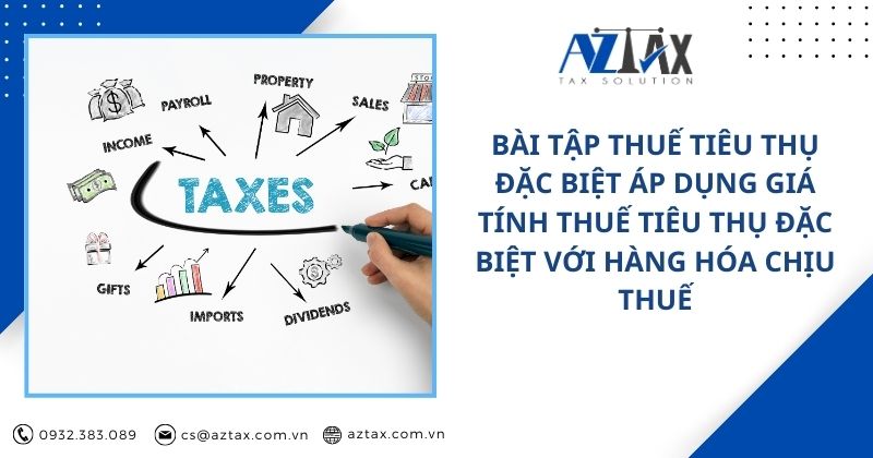 Bài tập thuế tiêu thụ đặc biệt áp dụng giá tính thuế tiêu thụ đặc biệt với hàng hóa chịu thuế