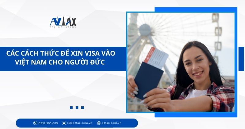 Các cách thức để xin visa vào Việt Nam cho người Đức