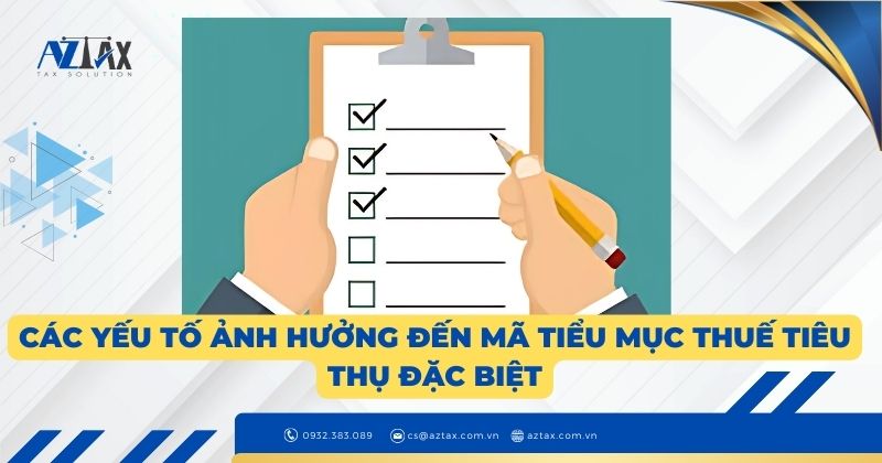 Các yếu tố ảnh hưởng đến mã tiểu mục thuế tiêu thụ đặc biệt