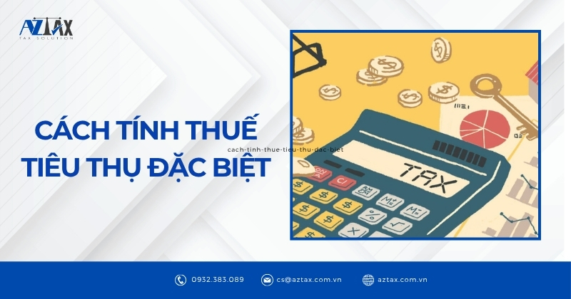 Cách tính thuế tiêu thụ đặc biệt