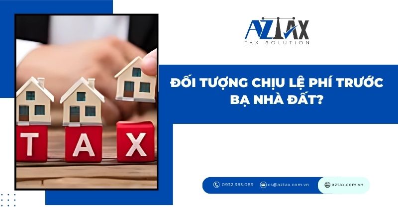 Đối tượng chịu lệ phí trước bạ nhà đất?