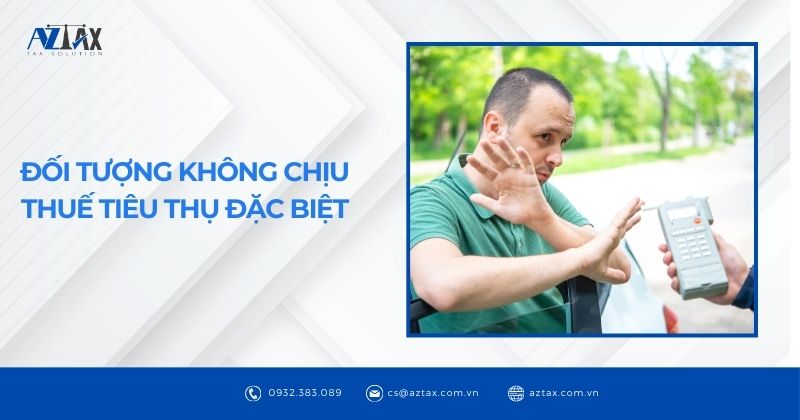 Đối tượng không chịu thuế tiêu thụ đặc biệt