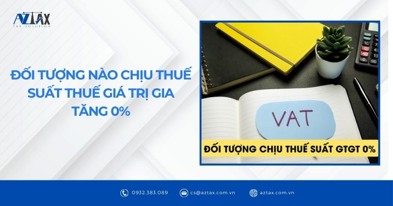 Đối tượng nào chịu thuế suất thuế giá trị gia tăng 0%