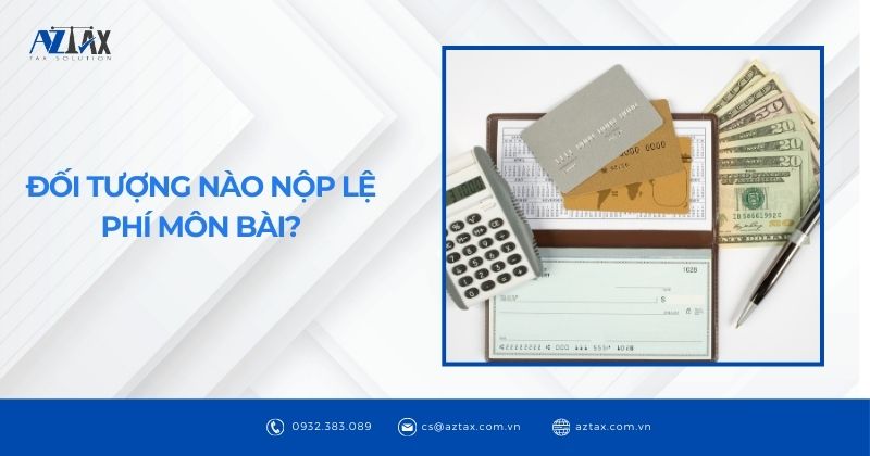 Đối tượng nào nộp lệ phí môn bài?