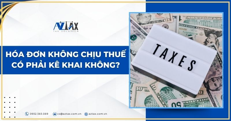 Hóa đơn không chịu thuế có phải kê khai không?