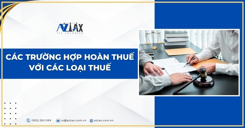 Các trường hợp hoàn thuế với các loại thuế