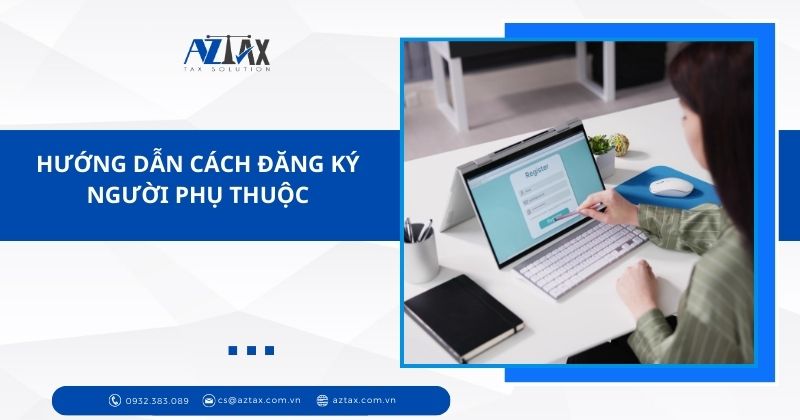 Hướng dẫn cách đăng ký người phụ thuộc
