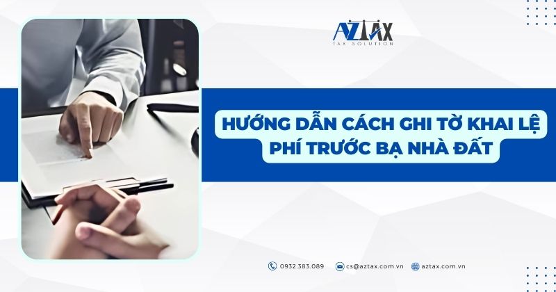 Hướng dẫn ghi tờ khai lệ phí trước bạ nhà đất