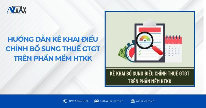 Hướng dẫn kê khai bổ sung thuế GTGT trên phần mềm HTKK