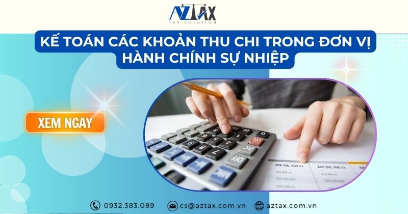 Kế toán các khoản thu chi trong đơn vị hành chính sự nghiệp