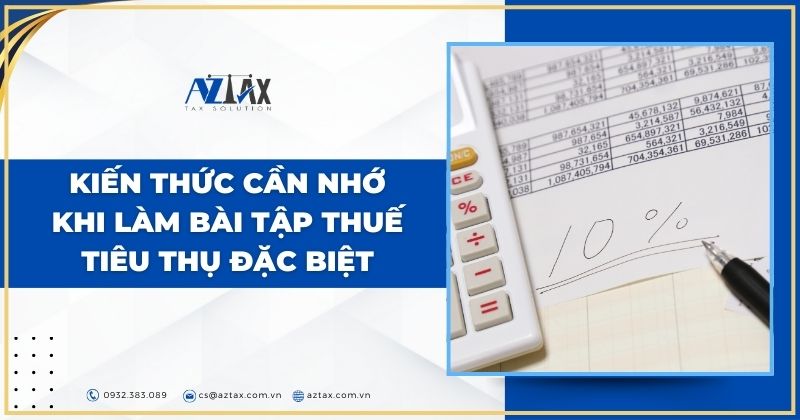 Kiến thức cần nhớ khi làm bài tập thuế tiêu thụ đặc biệt