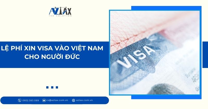 Lệ phí xin visa vào Việt Nam cho người Đức