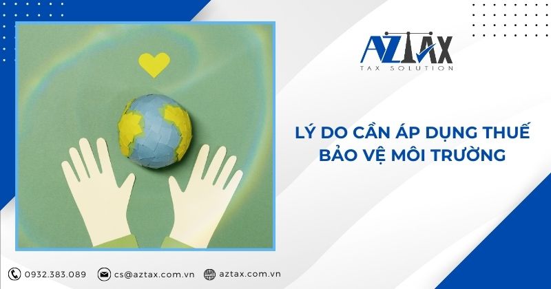 Lý do cần áp dụng thuế bảo vệ môi trường
