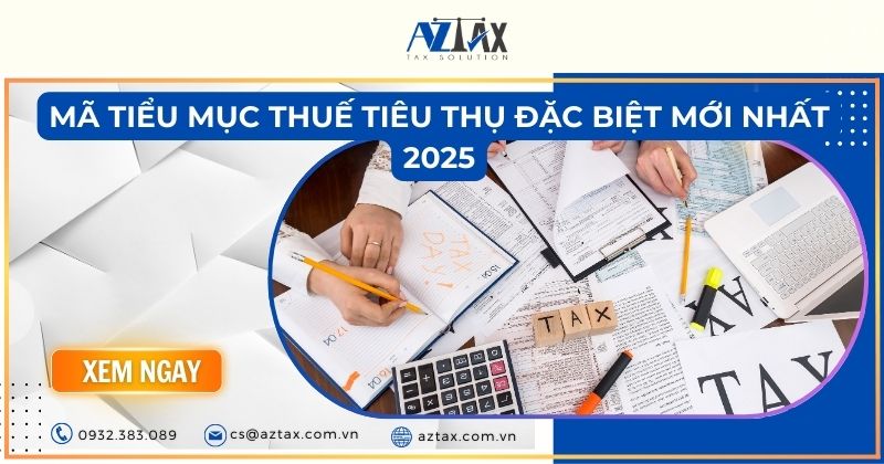 Mã tiểu mục thuế tiêu thụ đặc biệt mới nhất 2025