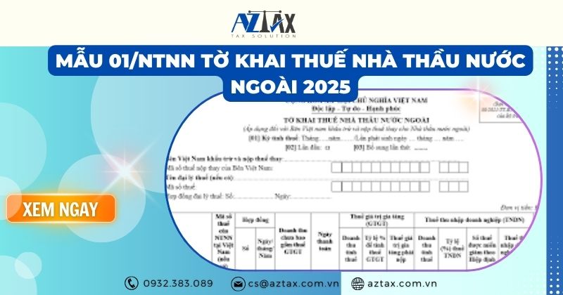 Mẫu 01/NTNN tờ khai thuế nhà thầu nước ngoài 2025