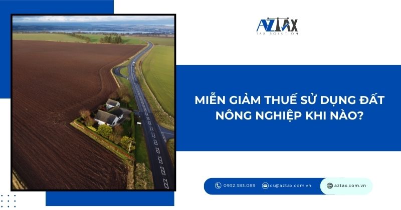 Miễn giảm thuế sử dụng đất nông nghiệp khi nào?