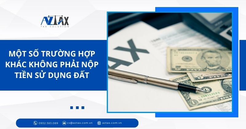 Một số trường hợp khác không phải nộp tiền sử dụng đất