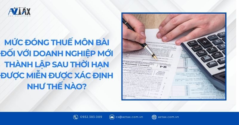 Mức đóng thuế môn bài đối với doanh nghiệp mới thành lập sau thời hạn được miễn được xác định như thế nào?