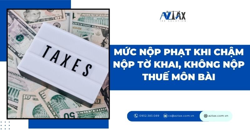 Mức nộp phạt khi chậm nộp tờ khai, không nộp thuế môn bài