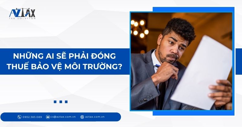 Những ai sẽ phải đóng thuế bảo vệ môi trường?