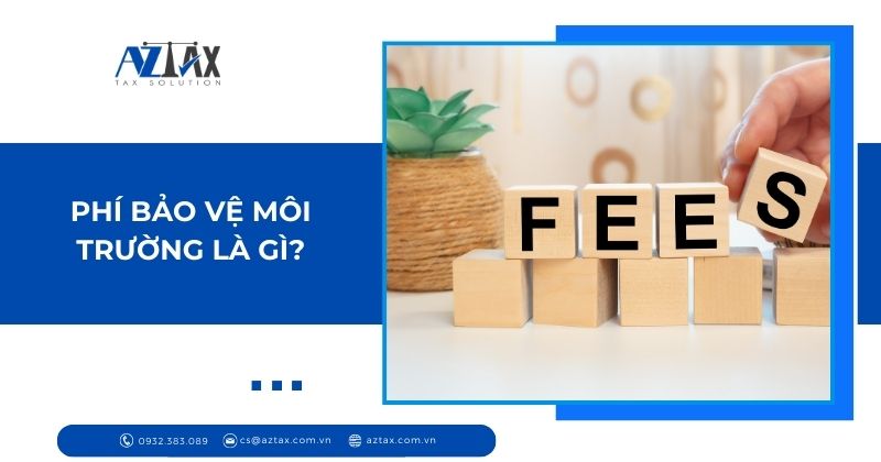Phí bảo vệ môi trường là gì?