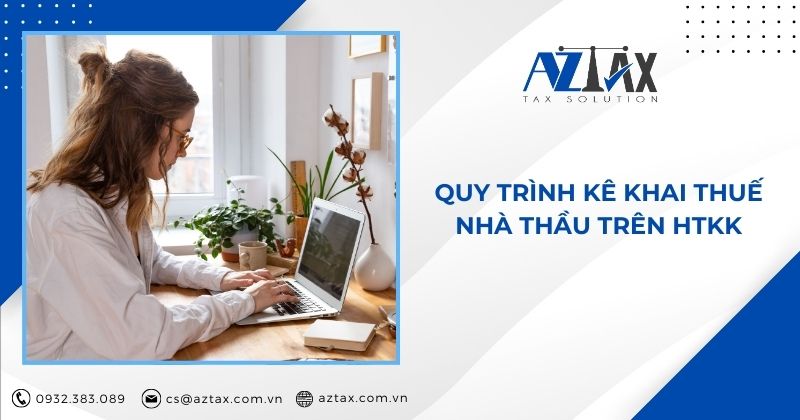 Quy trình kê khai thuế nhà thầu trên HTKK