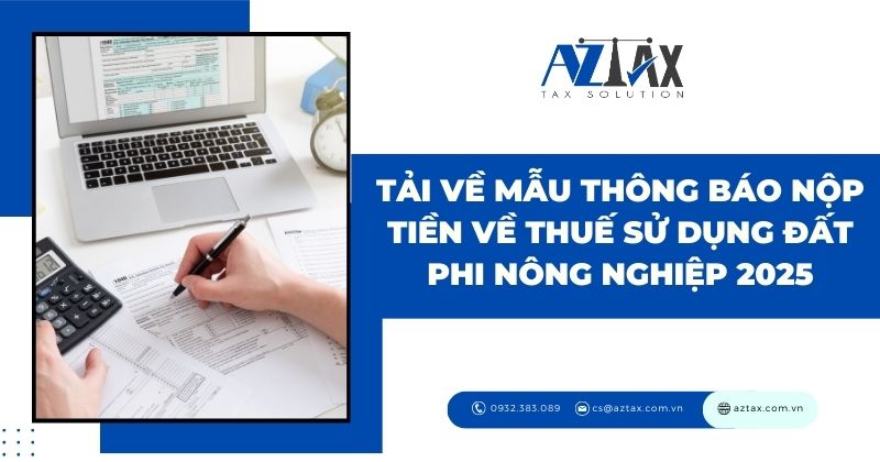 Tải về mẫu thông báo nộp tiền về thuế sử dụng đất phi nông nghiệp 2025