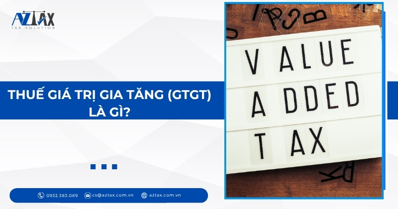 Thuế giá trị gia tăng (GTGT) là gì?