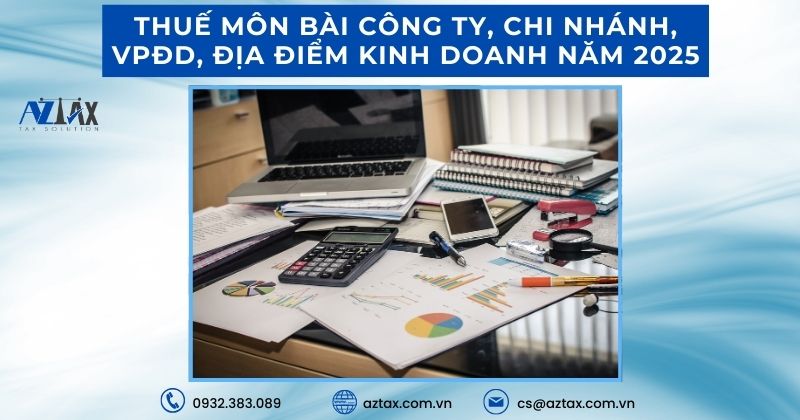 Thuế môn bài công ty, chi nhánh, VPĐD, địa điểm kinh doanh năm 2025