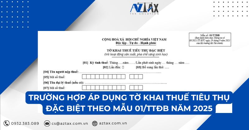 Trường hợp áp dụng tờ khai thuế tiêu thụ đặc biệt theo Mẫu 01/TTĐB năm 2025