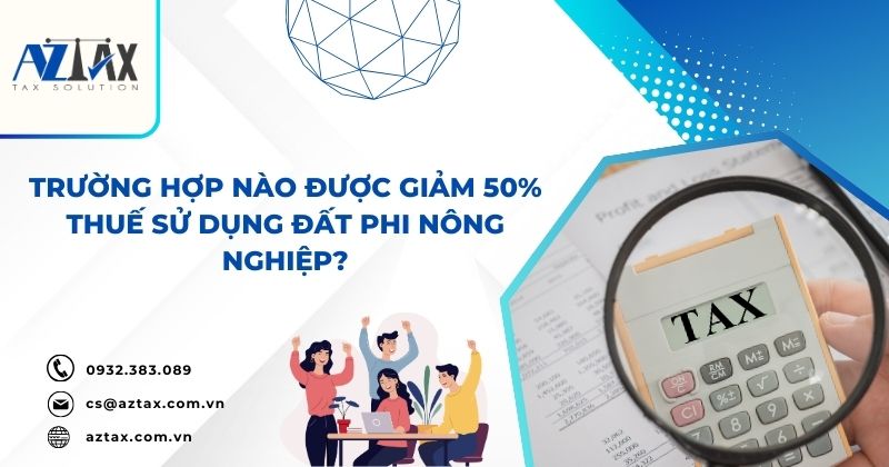 Trường hợp nào được giảm 50% thuế sử dụng đất phi nông nghiệp?