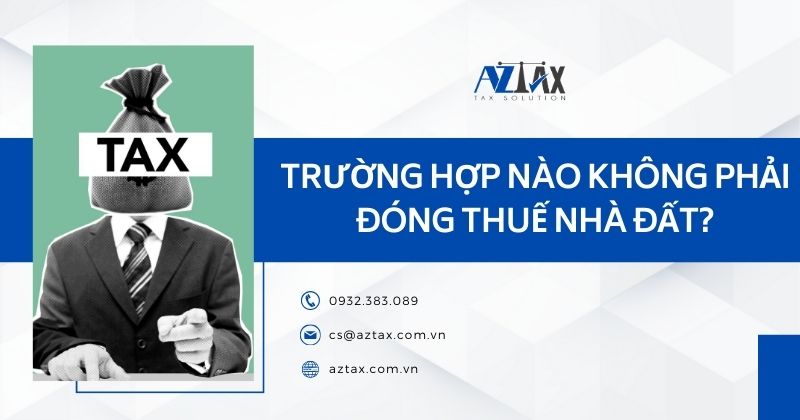 Trường hợp nào không phải đóng thuế nhà đất?