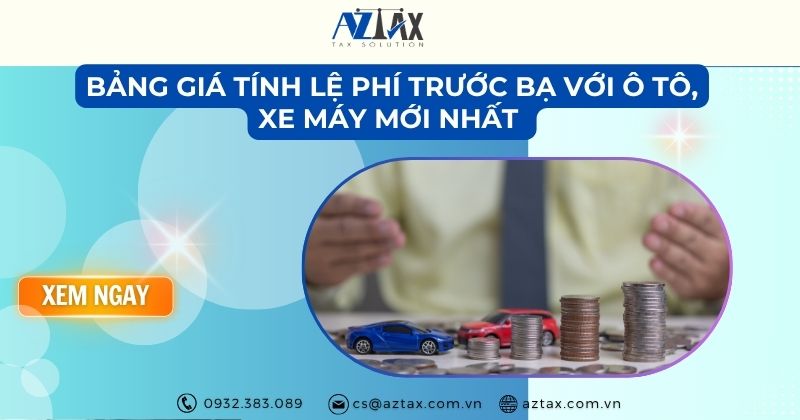 Bảng giá tính lệ phí trước bạ với ô tô, xe máy mới nhất 