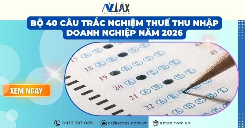 Bộ 40 câu trắc nghiệm thuế thu nhập doanh nghiệp năm 2026