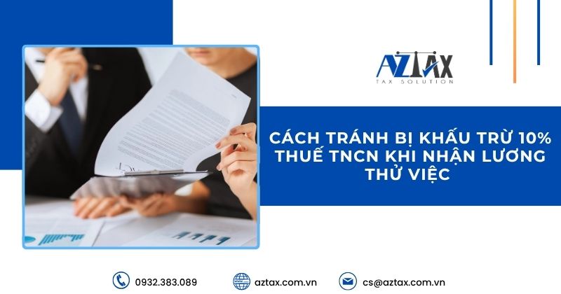 Cách tránh bị khấu trừ 10% thuế TNCN khi nhận lương thử việc