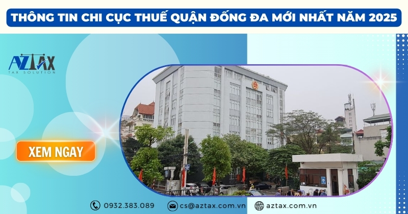 Thông tin Chi cục Thuế Quận Đống Đa mới nhất năm 2025