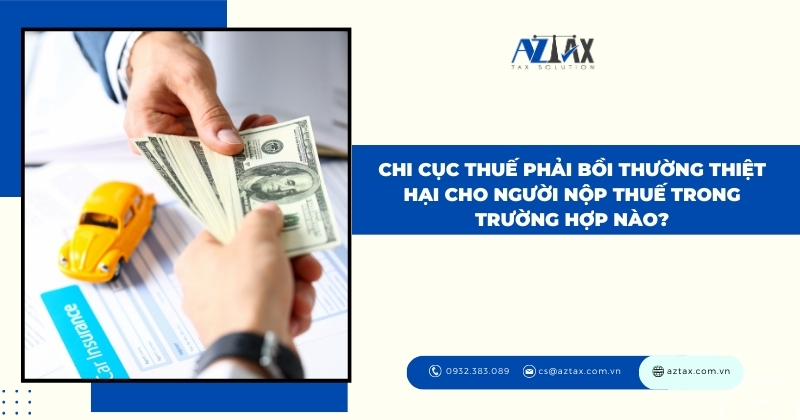 Chi cục Thuế phải bồi thường thiệt hại cho người nộp thuế trong trường hợp nào?
