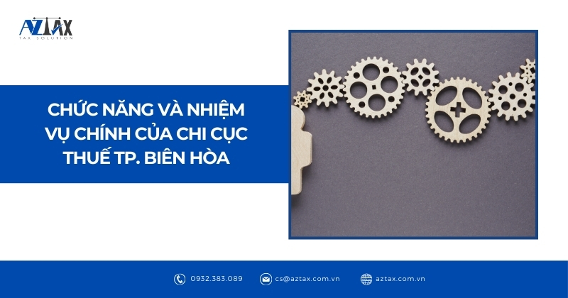 Chức năng và nhiệm vụ chính của Chi cục Thuế TP. Biên Hòa