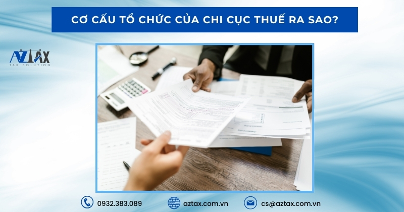 Cơ cấu tổ chức của Chi cục Thuế ra sao?