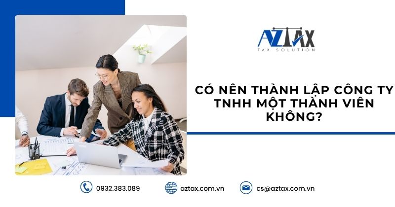 Có nên thành lập công ty TNHH một thành viên không?