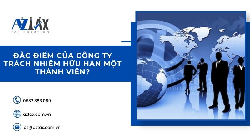 Đặc điểm của công ty trách nhiệm hữu hạn một thành viên?