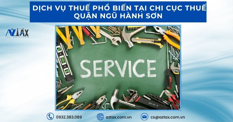 Dịch vụ thuế phổ biến tại Chi cục Thuế quận Ngũ Hành Sơn
